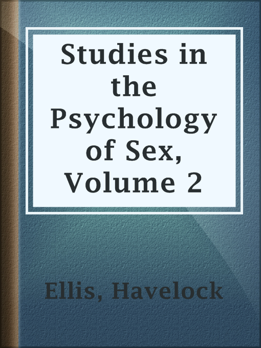Title details for Studies in the Psychology of Sex, Volume 2 by Havelock Ellis - Available